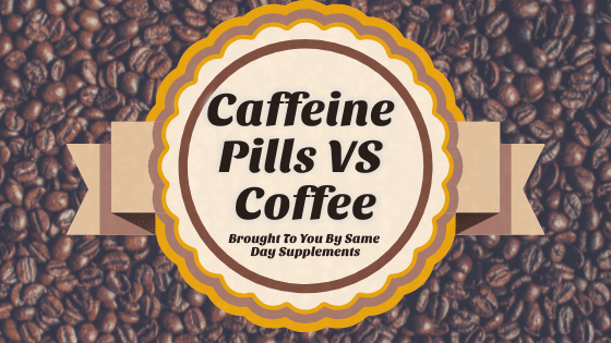 caffeine pills vs coffee banner