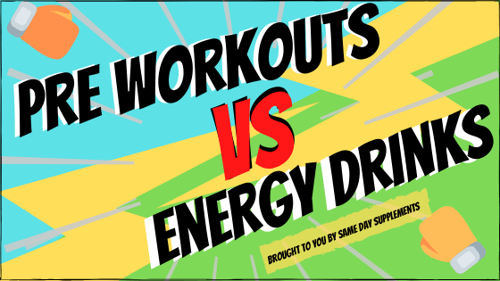 Pre Workouts vs energy drinks banner