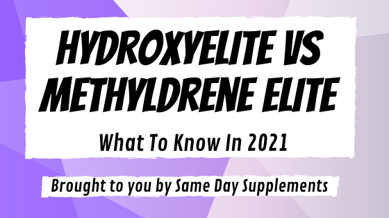 Hydroxyelite VS Methyldrene Elite Banner