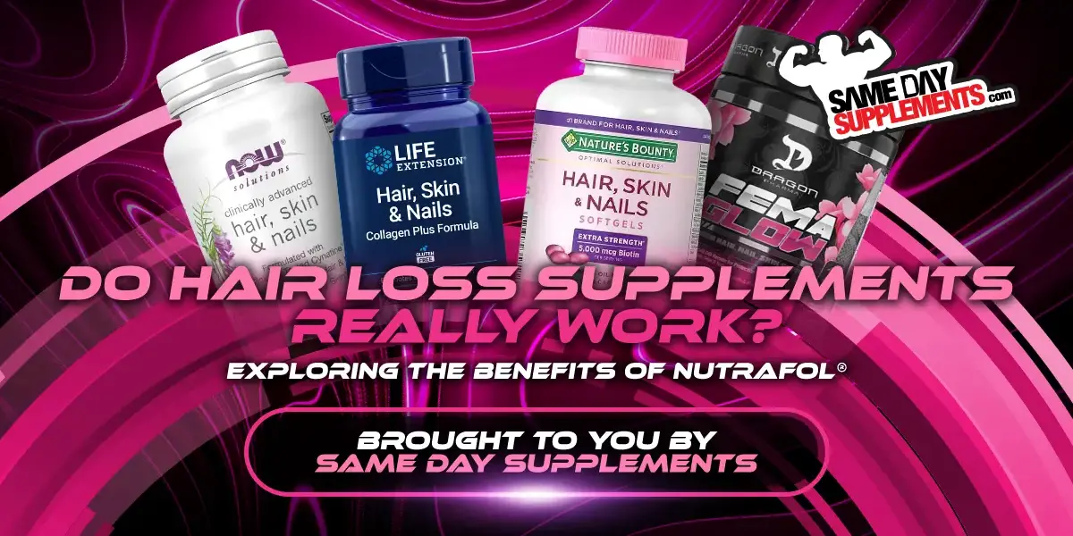 Do Hair Loss Supplements Work? Exploring the Benefits of Nutrafol